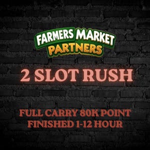 May include: A graphic design featuring the text Farmers Market Partners in green and yellow, followed by the text 2 Slot Rush in light red, and the text Full Carry 80k Point Finished 1-12 Hour in red, all set against a dark brick wall background.