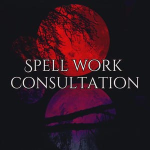 May include: Dark background with three celestial orbs in shades of red and purple. The text "SPELL WORK CONSULTATION" is displayed in white, centered on the image. The top orb is a deep red, with a tree branch silhouette.