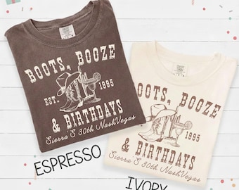 Comfort Colors®Boots Booze Birthdays Shirts,Nashville Birthday Shirts,30th Western Birthday Shirt,21st 30th 40th 50th Cowgirl Birthday Shirt