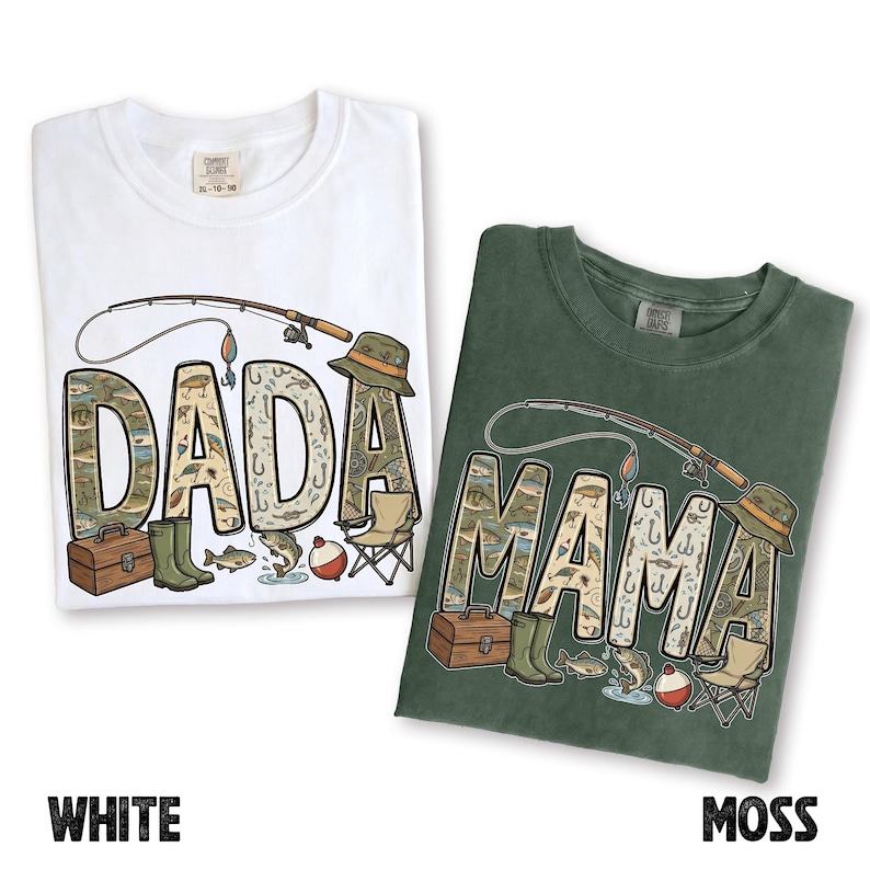 May include: Two t-shirts, one white and one moss green, with fishing-themed designs. The white shirt says "DADA" and the green shirt says "MAMA", both with fishing rod, hat, and fish graphics. The word "WHITE" and "MOSS" are at the bottom.