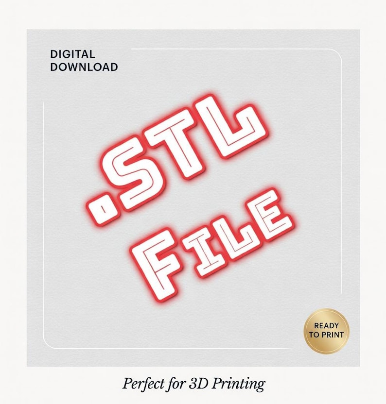 Puede incluir: Gr&aacute;fico de descarga digital con el texto ".STL FILE" en negrita, rojo, con contorno. Las palabras est&aacute;n en &aacute;ngulo en la imagen. El texto "READY TO PRINT" est&aacute; en un c&iacute;rculo dorado. El texto "Perfect for 3D Printing" est&aacute; en la parte inferior.