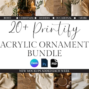 May include: An image showcasing a bundle of acrylic ornaments with various design mockups. The text reads "20+ Printify Acrylic Ornament Bundle" with icons for Canva, Photoshop, and PSD. The image features a variety of styles, including Boho, Christmas, Modern, and Occasional.