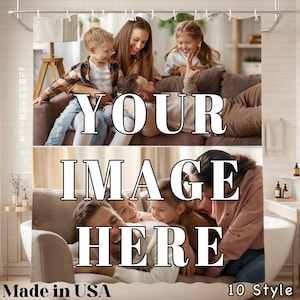 May include: A custom shower curtain featuring a split-screen photographic print of two different family scenes on a sofa. The text YOUR IMAGE HERE is printed in large white capital letters across the center of the image, overlaying the family members.