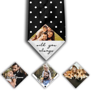 May include: A black tie with white polka dots and a family photo. The tie has a white diamond-shaped section with the words "with you always" in script. Additional diamond-shaped photos include a couple, a father and child, and two dogs.