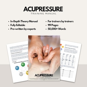 Acupressure Training Manual | Editable Course Manual for Trainers | 119 Pages Alternative Medicine, Chinese Healing, Holistic Therapy