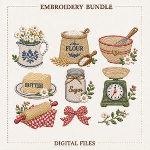 May include: An embroidery bundle featuring kitchen-themed designs. Includes a flour sack, mixing bowl with whisk, butter, sugar jar, rolling pin, scale, and a decorative bow. The text "EMBROIDERY BUNDLE" and "DIGITAL FILES" are visible.