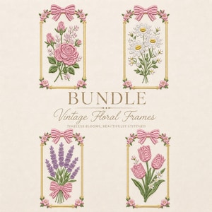May include: A digital embroidery design bundle featuring four rectangular gold frames topped with pink bows. Each frame contains a different floral arrangement: pink roses, white daisies, purple lavender, and pink tulips. Text reads BUNDLE.