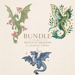 May include: An embroidery design set featuring three dragons. One is green with pink flowers, one is green and teal with butterfly-like wings, and one is blue with a crescent moon. The text reads BUNDLE MYSTICAL DRAGONS Embroidered Collection.