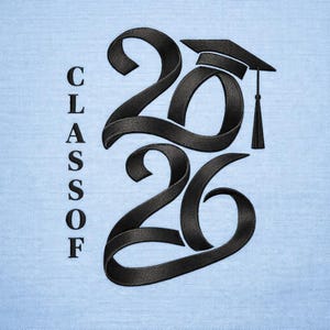 May include: Embroidered design on a light blue fabric. The design features the text "CLASS OF" vertically, with the year "2026" in a stylized font, and a graduation cap. The embroidery is in black.