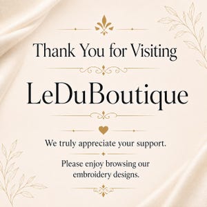 May include: A cream-coloured sign with black text reading Thank You for Visiting LeDuBoutique, We truly appreciate your support, and Please enjoy browsing our embroidery designs. The design features gold flourishes, a small heart, and leaf illustrations.