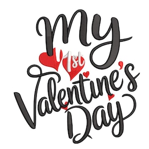 May include: Black script text reads "My 1st Valentine's Day" with red heart accents. The words "My" and "Valentine's Day" are in a bold, cursive font. The number "1st" is in a smaller, stylized font, and the hearts are embroidered.