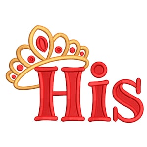 Könnte beinhalten: Ein rotes Stickdesign mit dem Wort "His" und einer goldenen Krone darüber. Die Buchstaben sind fett und stilisiert, mit einem strukturierten Aussehen. Die Krone hat rote Akzente.