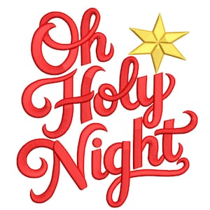 May include: Red embroidered text reads "Oh Holy Night" with a gold star on a white background. The text is in a cursive font, and the star has eight points. The design is suitable for Christmas-themed crafts and decorations.