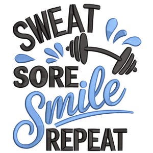 May include: A graphic design with the words "SWEAT SORE SMILE REPEAT" in black and light blue. A black dumbbell and blue water droplets are also featured in the design. The design is on a white background.