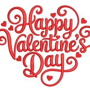 May include: Red "Happy Valentine's Day" text in a heart shape, with small heart accents. The design is a stylized, embroidered font, perfect for Valentine's Day crafts and gifts. The image is on a white background.