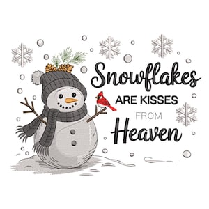 May include: A whimsical illustration features a snowman wearing a gray hat and scarf, with a red cardinal perched on its arm. The text reads "Snowflakes are kisses from Heaven" with snowflakes and snowballs scattered around.