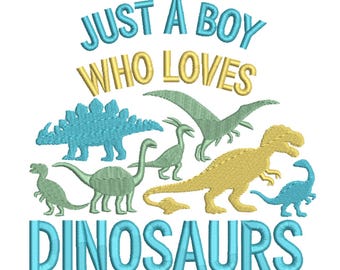 Just a Boy Who Loves Dinosaurs Embroidery