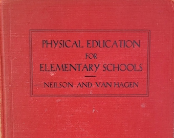Vintage 1936 Physical Education Book: Neilson and Van Hagen