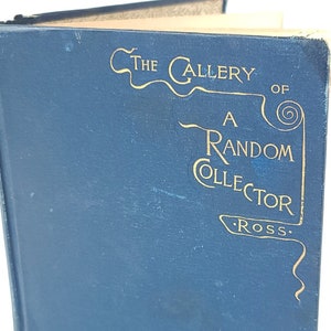 1888 The Gallery of A Random Collector by Clinton Ross -  First Edition - Rare Antique Book