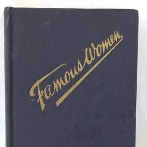 1928 Famous Women Book: Feminine Achievement Through The Ages