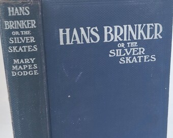 Hans Brinker or The Silver Skates by Mary Mapes Dodge - Vintage Kid's Chapter Book