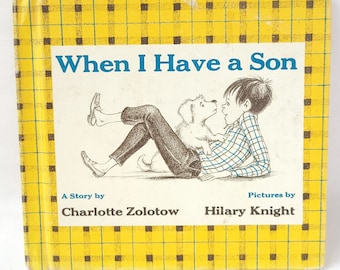 Vintage 1967 When I Have A Son by Charlotte Zolotow - First Edition - Vintage Kids Book / Kitschy Kids Book