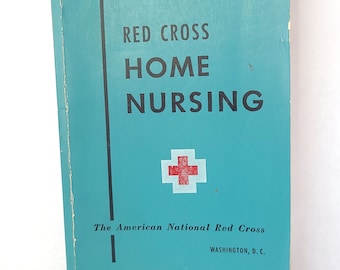 Vintage 1951 Red Cross Home Nursing Book - Vintage Nurse Book / Vintage Medical Book / Red Cross Book