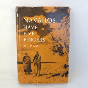 1963 Navahos Have Five Fingers: Vintage Native History Book, First Edition