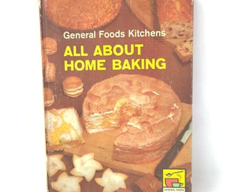 Vintage 1960 General Foods Kitchens All About Home Baking - Vintage Cookbook / Retro Cookbook / Vintage Baking