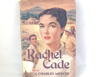 1956 Rachel Cade a Novel by Charles Mercer - Vintage Fifties Novel / Hardcover Book