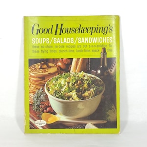 1967 Good Housekeeping&#39;s Soups / Salads / Sandwiches Cookbook - Vintage Sixties Cookbook / Kitschy Kitchen / Retro Recipes