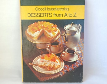 Jahrgang 1973 Good Housekeeping Desserts von A bis Z - Vintage Kochbuch / Dessert-Kochbuch / Retro-Kochbuch
