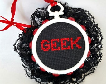 Geek -  Mini Framed Cross Stitch Ornament with Black Lace Trim - Geek Ornament / Geek Gift / Geek Christmas Ornament / Geek Decor