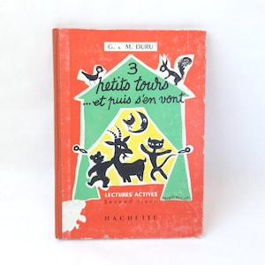 1957 French Textbook - 3 Petit Tours...Et Puis S&#39;en Vont - Lectures Actives - G. and M. Duru - Vintage Kid&#39;s Book