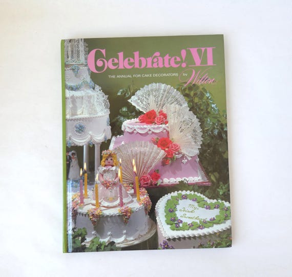 8/15以降値段を戻します　デコレーションの本　 Cake Decorating 1980 Celebrate! VI - the Annual for Cake Decorators by Wilton
