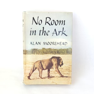 Vintage 1959 No Room in The Ark by Alan Moorehead - African Animal Book / Travel Memoir