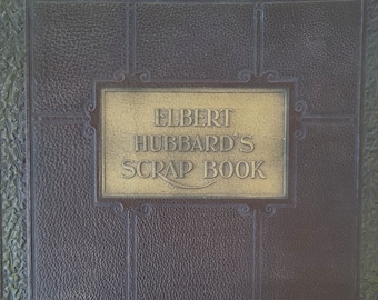 1923 Elbert Hubbard's Scrap Book - The Roycrofters - Antiquarian Book / Antique Literature / Vintage Americana