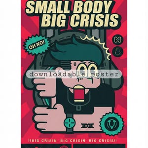 Op de afbeelding: Een downloadbare poster met een cartoonillustratie. Het ontwerp toont een personage met een verraste uitdrukking, de tekst "SMALL BODY BIG CRISIS" en andere Japanse en Engelse tekstelementen. Het kleurenpalet omvat rood, zwart en blauwgroen.