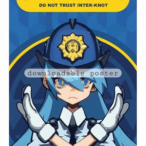 May include: A downloadable poster featuring an anime-style character in a police hat and uniform. The poster has a blue and yellow color scheme with the text "DO NOT TRUST INTER-KNOT" and Chinese characters. The character has blue hair and white gloves.