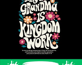 Being A Grandma is Kingdom Work png