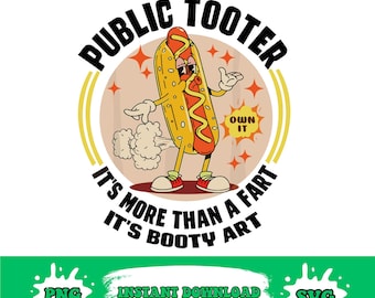 Hotdog Public Tooter It’s More Than A Fart It’s Booty Art png