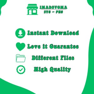 May include: A graphic with green icons and text on a white background. The text includes "IMADSVGMA SVG - PNG", "Instant Download", "Love it Guarantee", "Different Files", and "High Quality". The design has a green border.