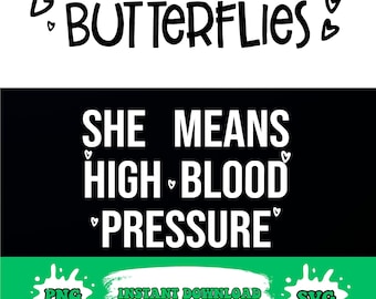 I Still Give Him Butterflies She Means High Blood Pressure png