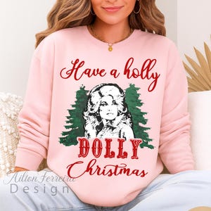 Have A Holly Dolly Christmas Shirt, Dolly Parton, Country Music Shirt, Women Holiday Sweater, Cowgirl Christmas, Western Christmas Shirt.