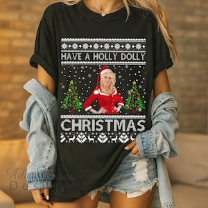 Have A Holly Dolly Christmas Ugly Shirt, Holly Dolly Shirt, Dolly Parton, Country Music Shirt, Cowgirl Christmas, Western Christmas Shirt.
