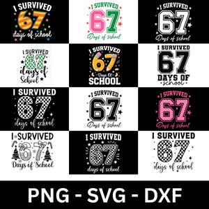 May include: Nine designs with the text "I Survived 67 Days of School." The designs feature the number 67 in various styles, colours, and patterns, with the words in different fonts. The bottom of the image has the text "PNG - SVG - DXF."