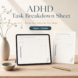 May include: An ADHD Task Breakdown Sheet displayed on a tablet screen and a printed paper sheet. The document includes sections for big tasks, goals, dates, and a numbered list for steps with checkboxes. A gold pen sits nearby on the wooden surface.