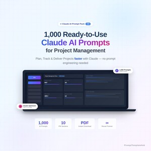 May include: Promotional graphic for a Claude AI Prompt Pack. The image shows a laptop displaying a project management interface, with the text "1,000 Ready-to-Use Claude AI Prompts for Project Management." Additional text highlights features like 1,000 prompts, 10 PM sections, and PDF download.
