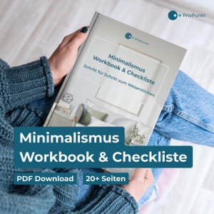 May include: A person holding a book titled "Minimalismus Workbook & Checkliste." The cover is light gray with the title in white and a blue logo. The book also has the text "Schritt für Schritt zum Wesentlichen" and "PDF Download 20+ Seiten."