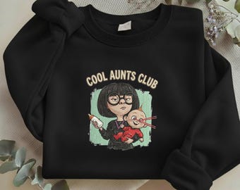 Cool Aunts Club Embroidered Sweatshirt, Edna Mode and Jack-Jack Embroidery, Funny Incredibles Fan Gift R-31032618